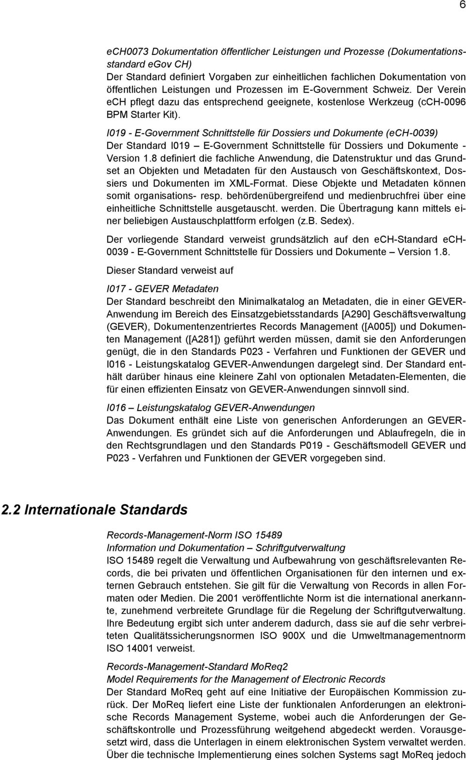 I019 - E-Government Schnittstelle für Dossiers und Dokumente (ech-0039) Der Standard I019 E-Government Schnittstelle für Dossiers und Dokumente - Version 1.
