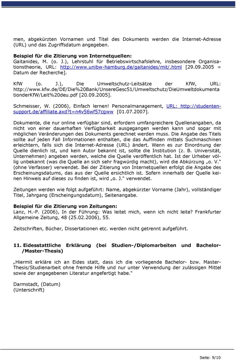 ), Die Umweltschutz-Leitsätze der KfW, URL: http://www.kfw.de/de/die%20bank/unseregesc51/umweltschutz/dieumweltdokumenta tionderkfw/leit%20deu.pdf [20.09.2005]. Schmeisser, W. (2006), Einfach lernen!