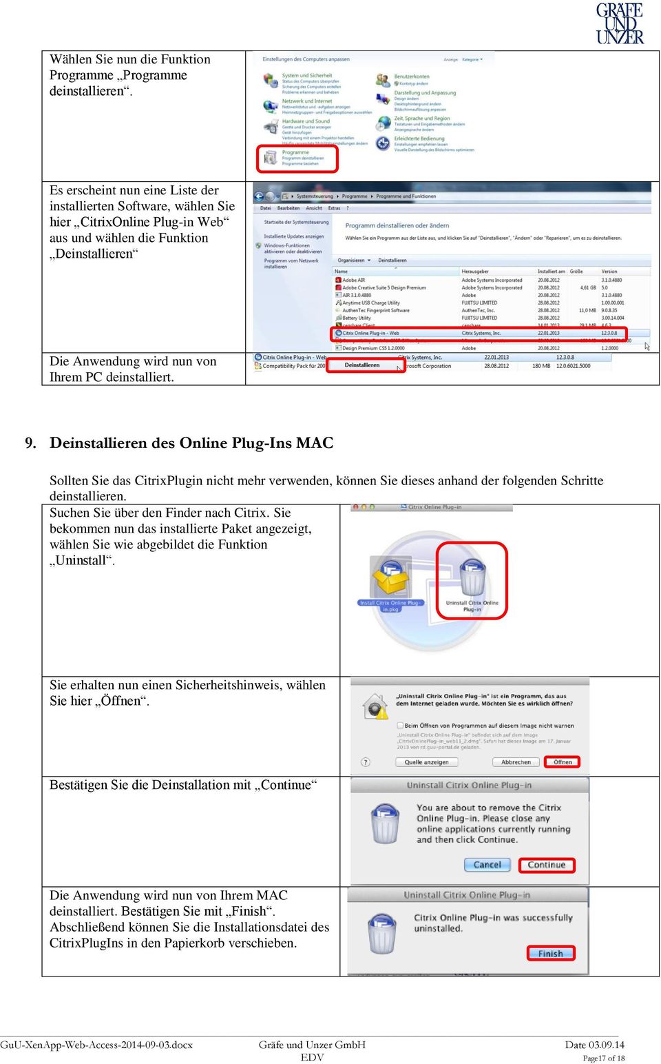 Deinstallieren des Online Plug-Ins MAC Sollten Sie das CitrixPlugin nicht mehr verwenden, können Sie dieses anhand der folgenden Schritte deinstallieren. Suchen Sie über den Finder nach Citrix.