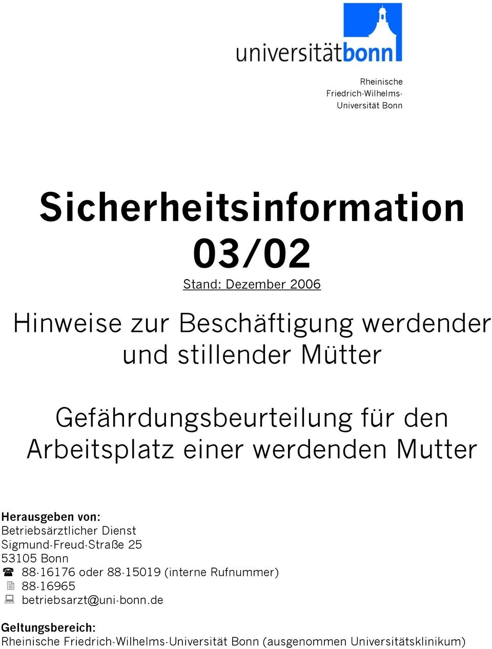 Herausgeben von: Betriebsärztlicher Dienst Sigmund-Freud-Straße 25 53105 Bonn 88-16176 oder 88-15019 (interne