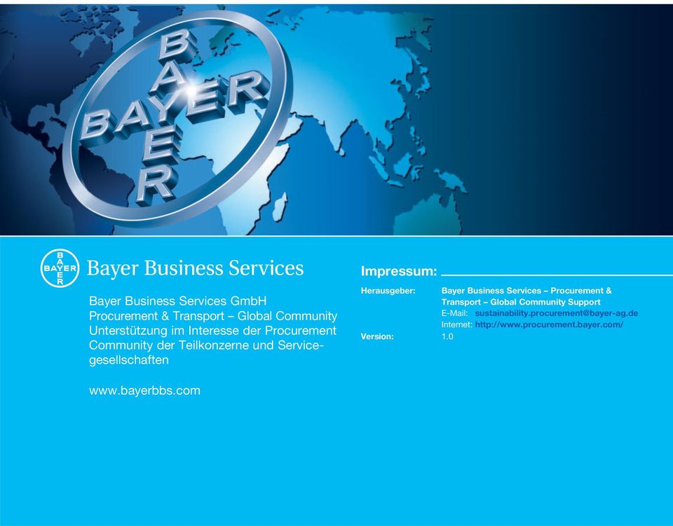 Bayer Business Services Procurement & Transport Global Community Support E-Mail: sustainability.