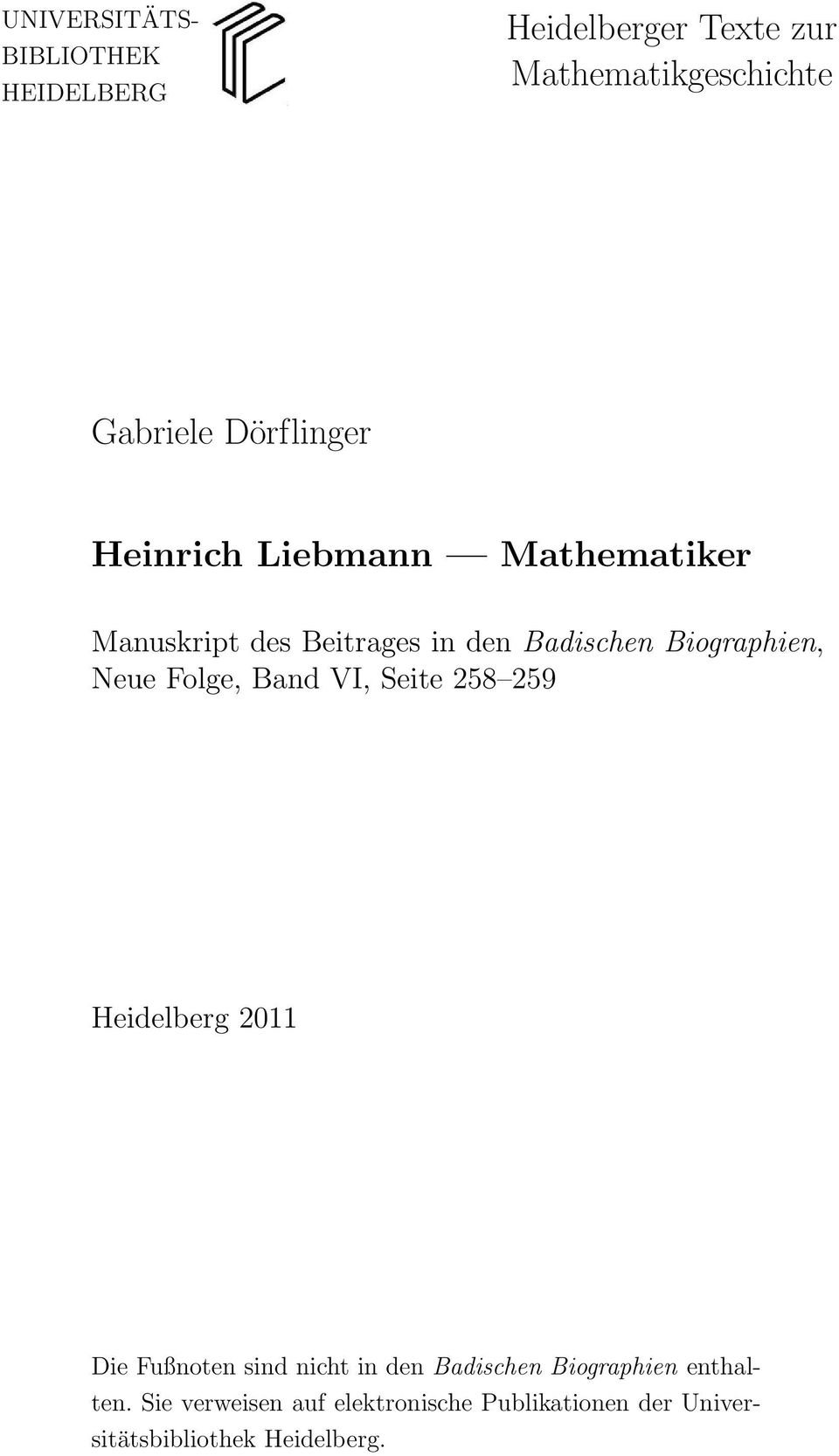 Neue Folge, Band VI, Seite 258 259 Heidelberg 2011 Die Fußnoten sind nicht in den Badischen