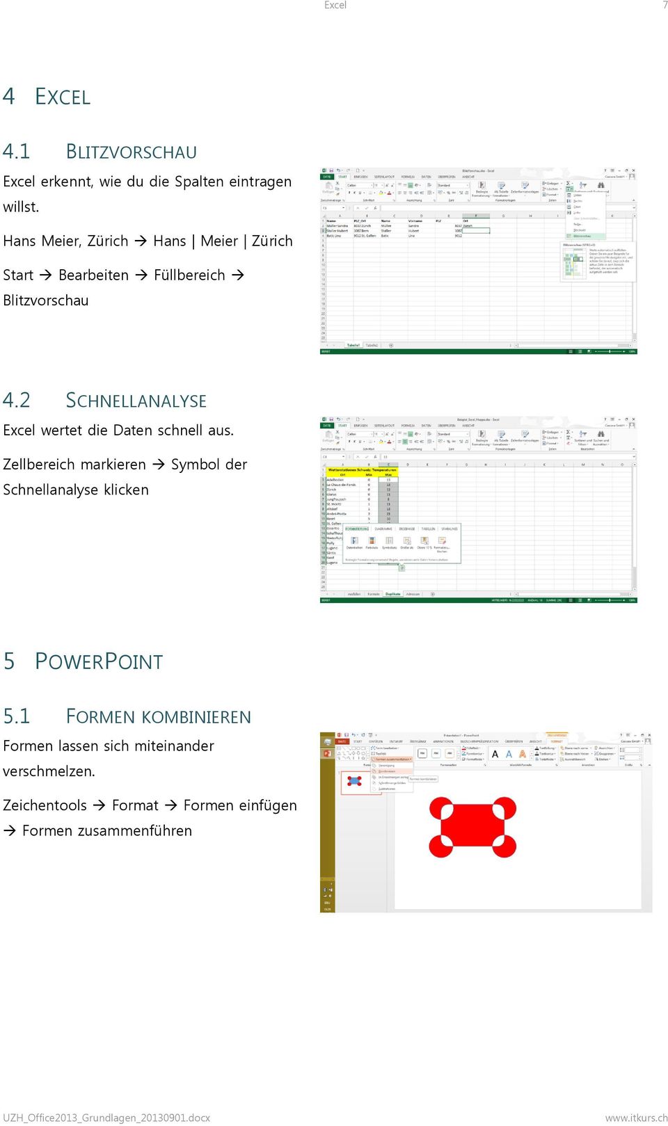 2 SCHNELLANALYSE Excel wertet die Daten schnell aus.