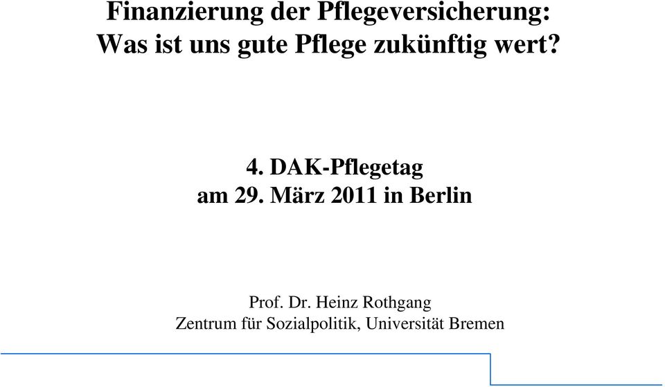 DAK-Pflegetag am 29. März 2011 in Berlin Prof.