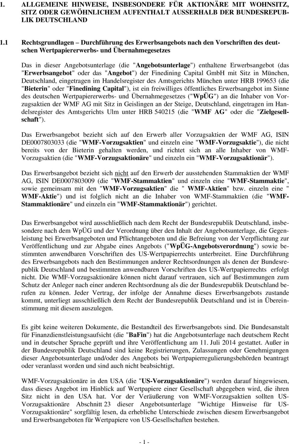 Erwerbsangebot (das "Erwerbsangebot" oder das "Angebot") der Finedining Capital GmbH mit Sitz in München, Deutschland, eingetragen im Handelsregister des Amtsgerichts München unter HRB 199653 (die