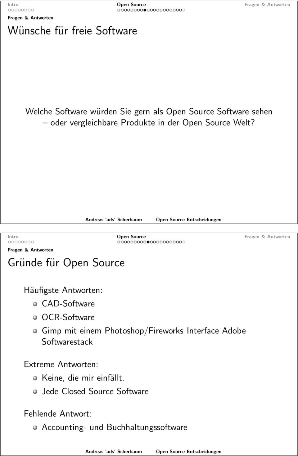 Intro Open Source Gründe für Open Source Häufigste Antworten: CAD-Software OCR-Software Gimp mit einem
