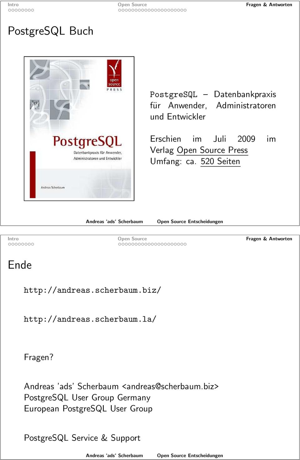520 Seiten Intro Open Source Ende http://andreas.scherbaum.biz/ http://andreas.scherbaum.la/ Fragen?