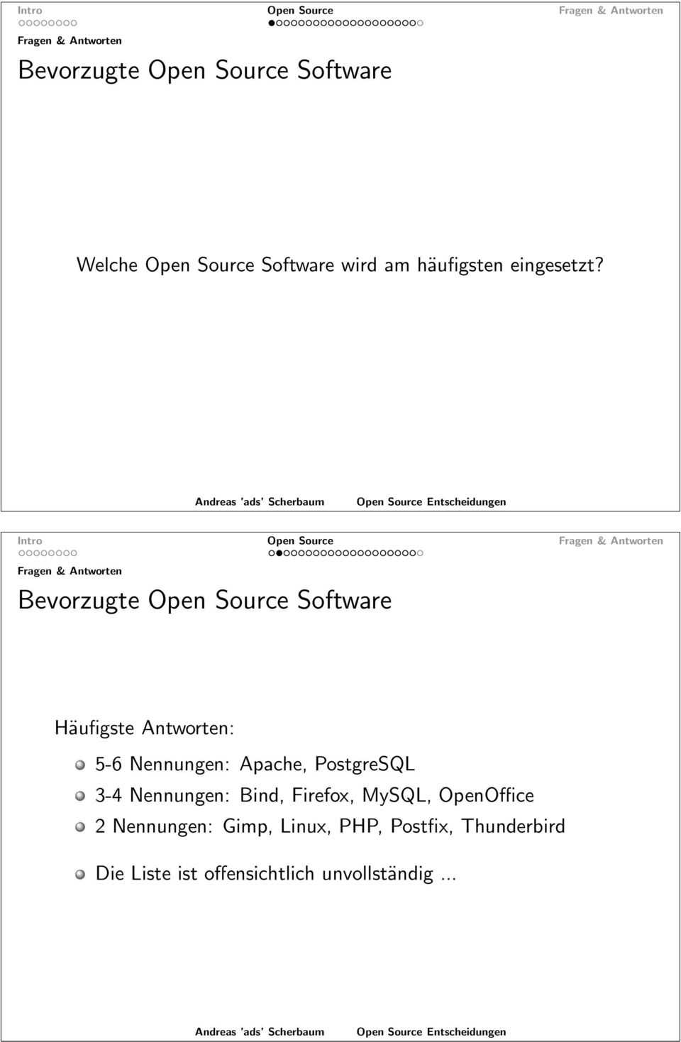 Intro Open Source Bevorzugte Open Source Software Häufigste Antworten: 5-6 Nennungen:
