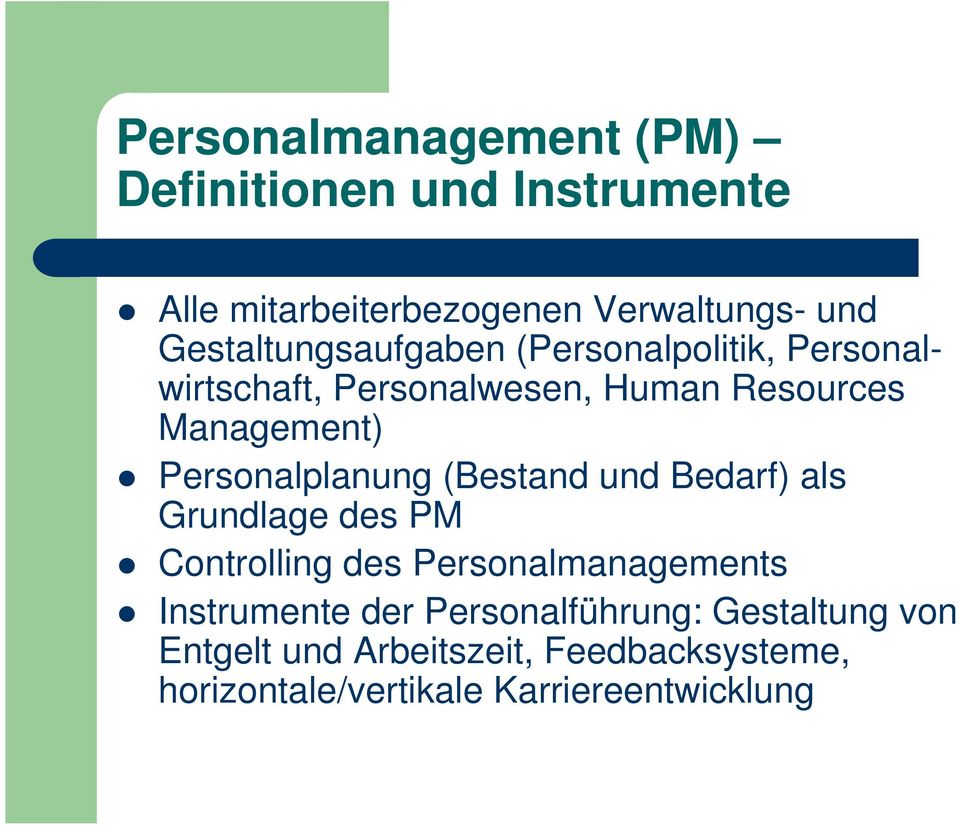 Personalplanung (Bestand und Bedarf) als Grundlage des PM Controlling des Personalmanagements Instrumente