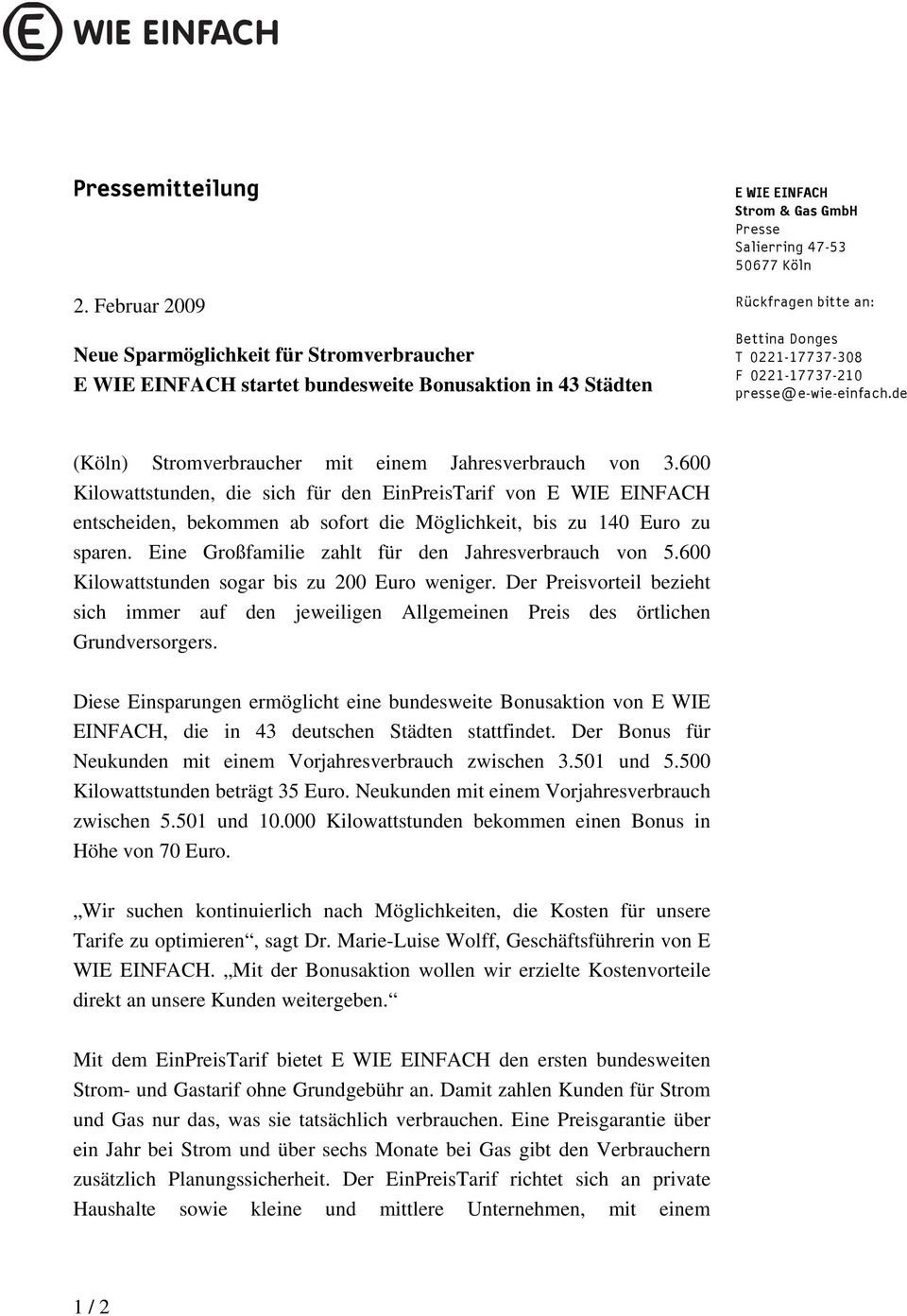 0221-17737-308 F 0221-17737-210 presse@e-wie-einfach.de (Köln) Stromverbraucher mit einem Jahresverbrauch von 3.
