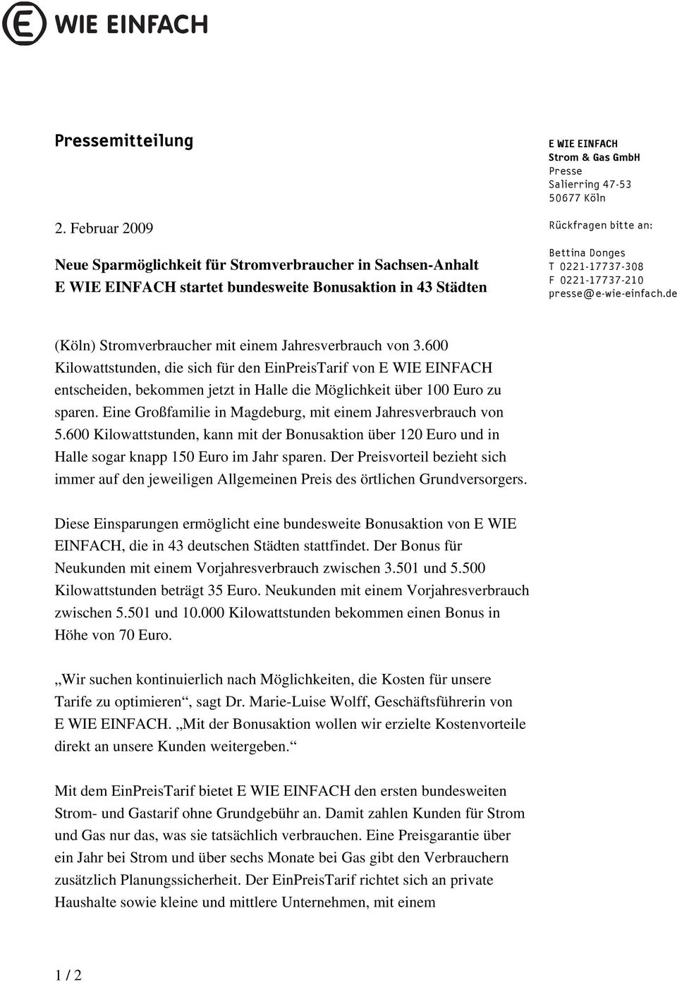 Donges T 0221-17737-308 F 0221-17737-210 presse@e-wie-einfach.de (Köln) Stromverbraucher mit einem Jahresverbrauch von 3.