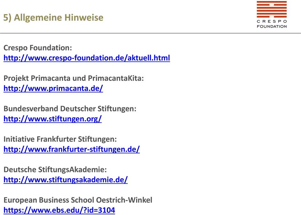 de/ Bundesverband Deutscher Stiftungen: http://www.stiftungen.