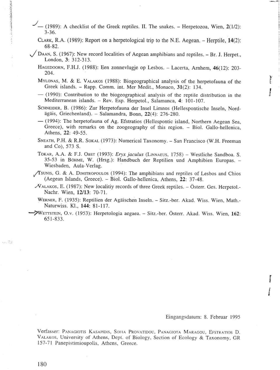 MyLoNAs, M. & E. Var-eros (1988): Biogeographical analysis of rhe herperofauna rhe Greek islands- - Rapp. Comm. int. Mer Medir., Monaco,31(2): I34.