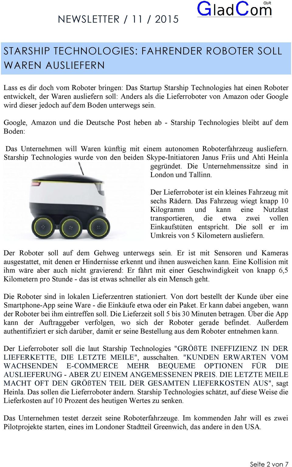 Google, Amazon und die Deutsche Post heben ab - Starship Technologies bleibt auf dem Boden: Das Unternehmen will Waren künftig mit einem autonomen Roboterfahrzeug ausliefern.