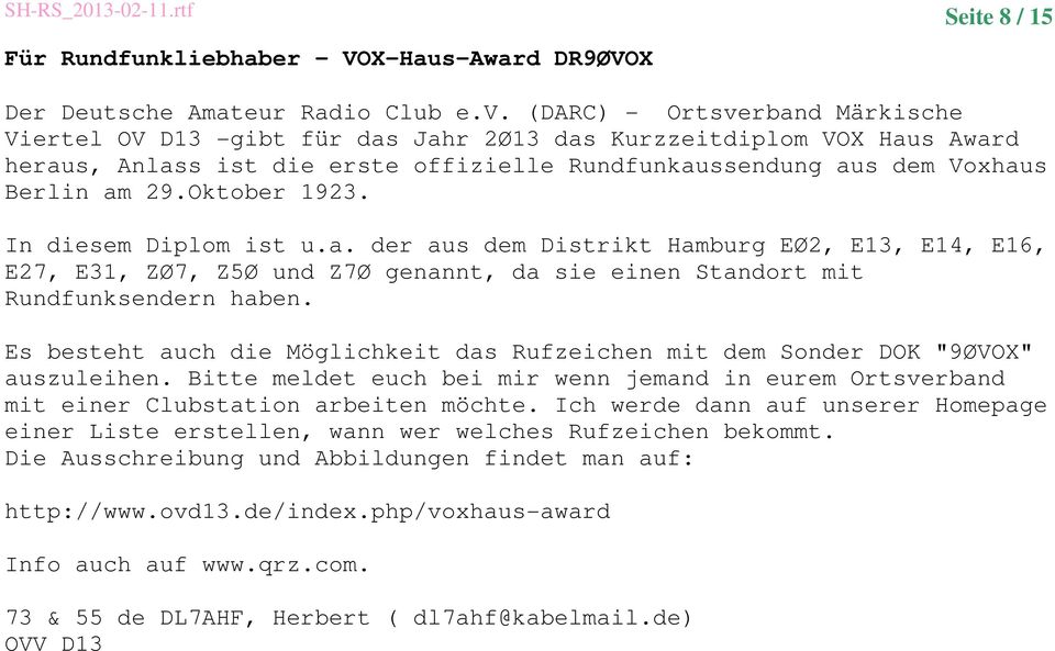 Oktober 1923. In diesem Diplom ist u.a. der aus dem Distrikt Hamburg EØ2, E13, E14, E16, E27, E31, ZØ7, Z5Ø und Z7Ø genannt, da sie einen Standort mit Rundfunksendern haben.