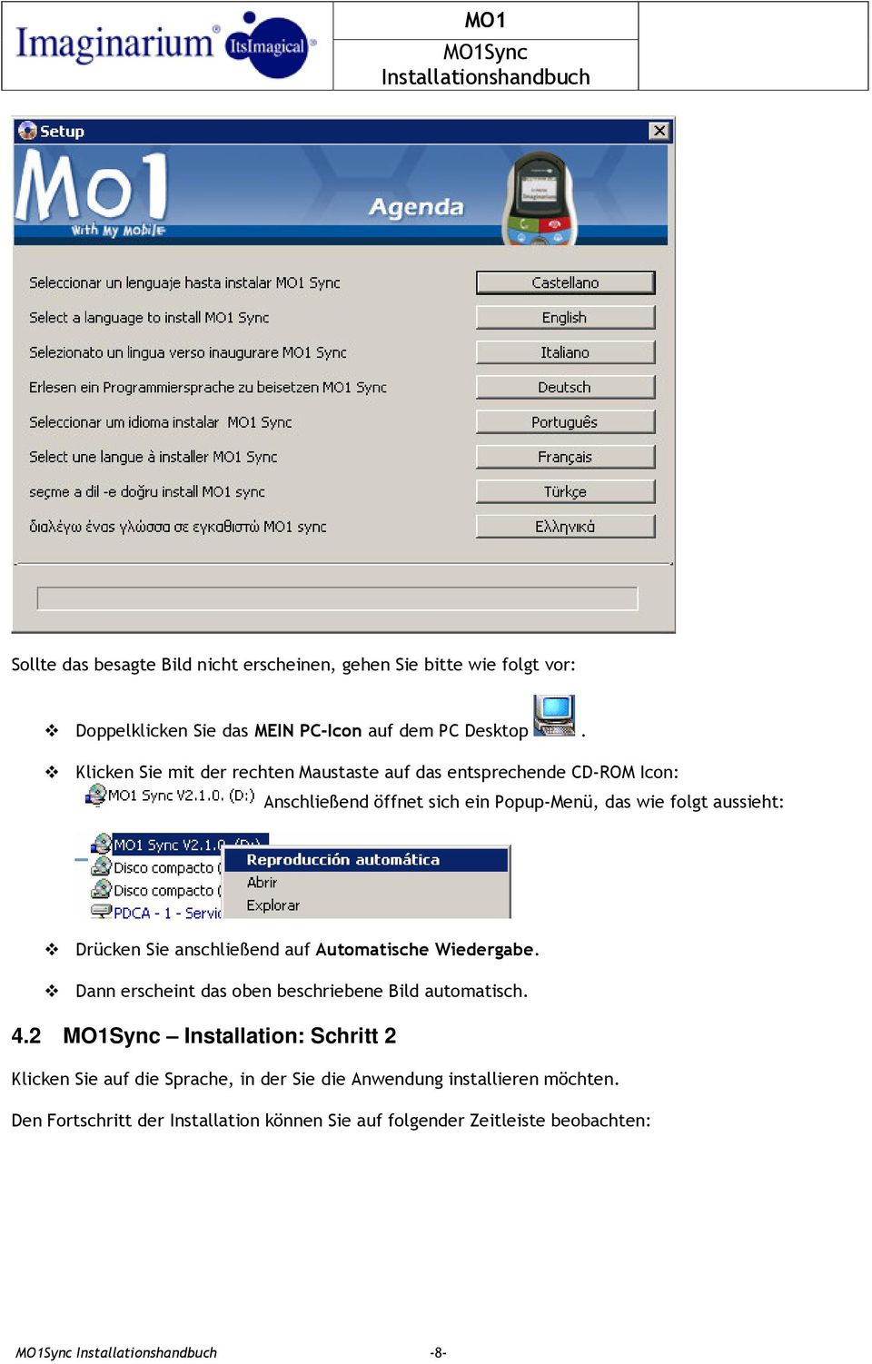 Drücken Sie anschließend auf Automatische Wiedergabe. Dann erscheint das oben beschriebene Bild automatisch. 4.