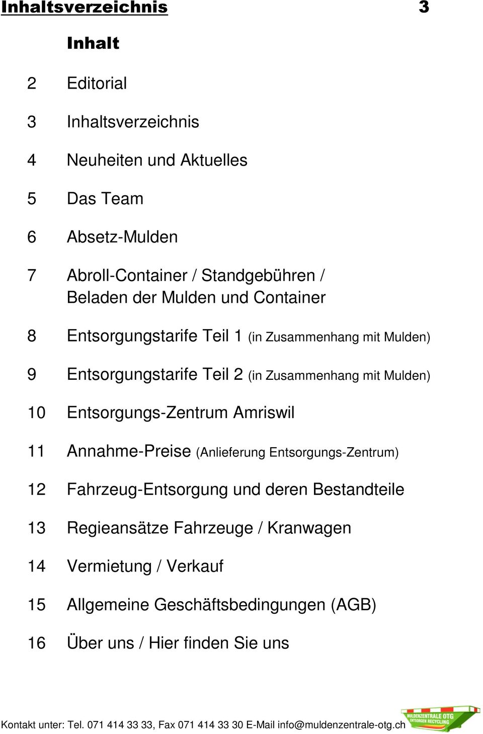 Zusammenhang mit Mulden) 10 Entsorgungs-Zentrum Amriswil 11 Annahme-Preise (Anlieferung Entsorgungs-Zentrum) 12 Fahrzeug-Entsorgung und