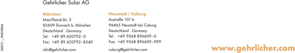 Germany Tel: +49 89 420792 0 Fax: +49 89 420792 8540 info@gehrlicher.