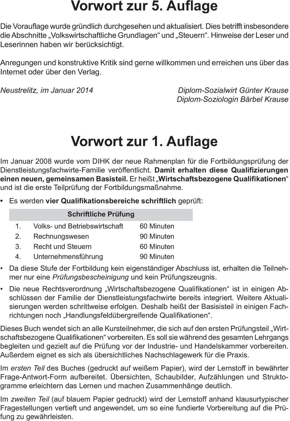Neustrelitz, im Januar 2014 Diplom-Sozialwirt Günter Krause Diplom-Soziologin Bärbel Krause Dienstleistungsfachwirte-Familie veröffentlicht. einen neuen, gemeinsamen Basisteil.
