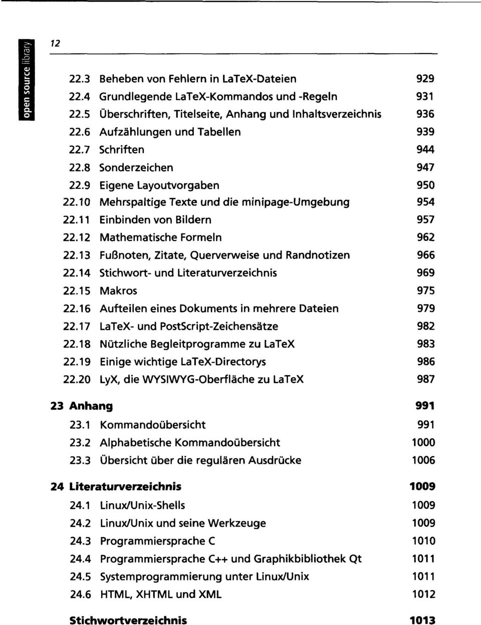 12 Mathematische Formeln 962 22.13 Fußnoten, Zitate, Querverweise und Randnotizen 966 22.14 Stichwort- und Literaturverzeichnis 969 22.15 Makros 975 22.