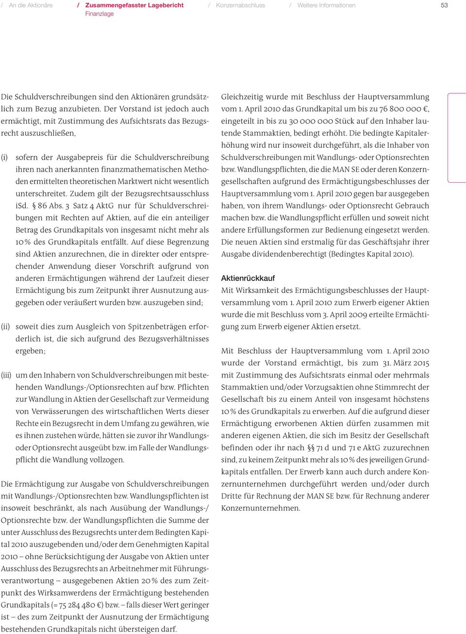 finanzmathematischen Methoden ermittelten theoretischen Marktwert nicht wesentlich unterschreitet. Zudem gilt der Bezugsrechtsausschluss isd. 86 Abs.