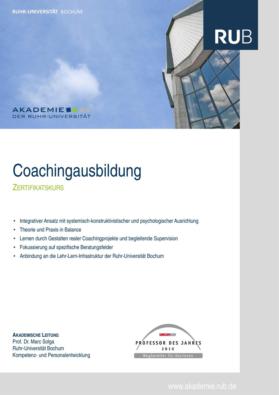 Supervision Fokussierung auf spezifische Beratungsfelder Anbindung an die Lehr-Lern-Infrastruktur der Ruhr-Universität