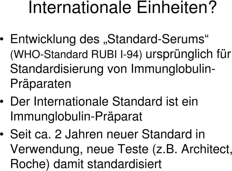Standardisierung von Immunglobulin- Präparaten Der Internationale Standard