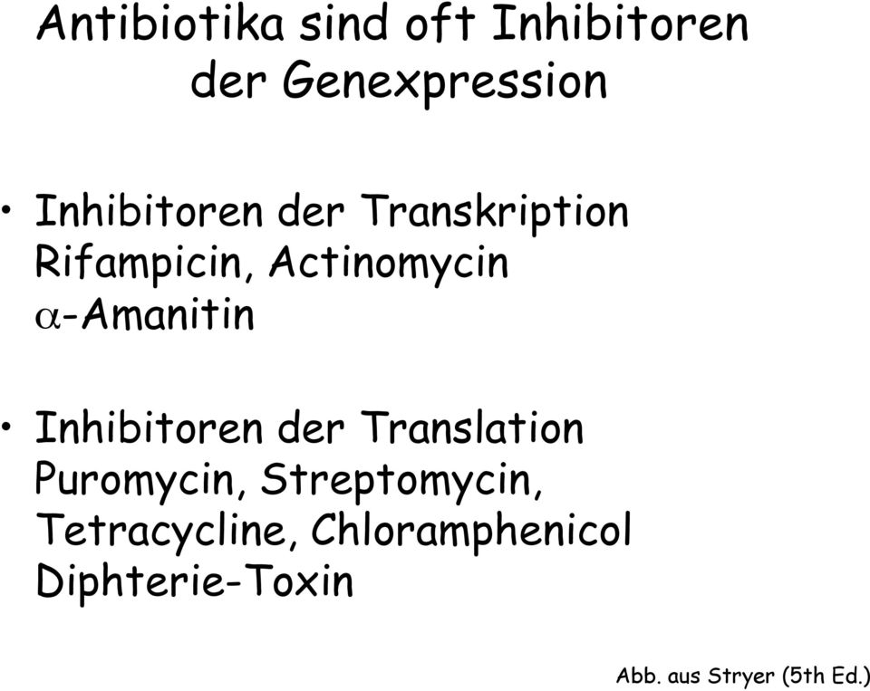 α-amanitin Inhibitoren der Translation Puromycin,