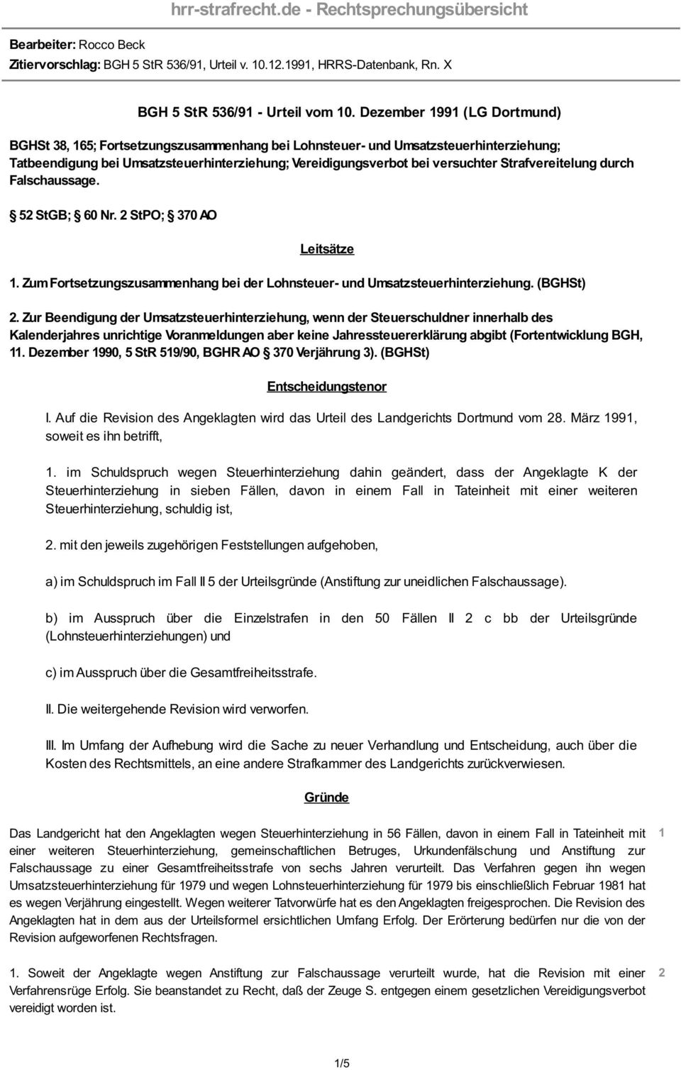 Strafvereitelung durch Falschaussage. 52 StGB; 60 Nr. 2 StPO; 370 AO Leitsätze 1. Zum Fortsetzungszusammenhang bei der Lohnsteuer- und Umsatzsteuerhinterziehung. (BGHSt) 2.