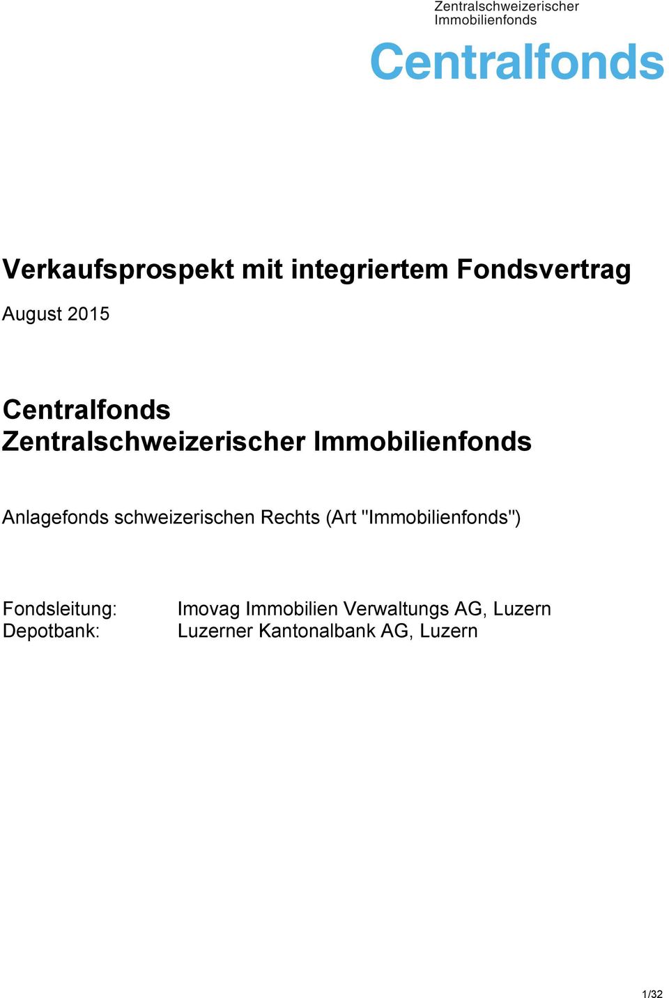 schweizerischen Rechts (Art "Immobilienfonds") Fondsleitung: