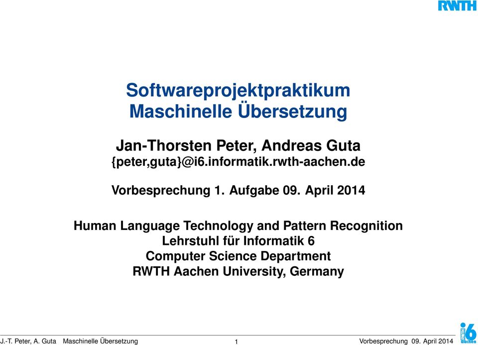 April 2014 Human Language Technology and Pattern Recognition Lehrstuhl für Informatik 6