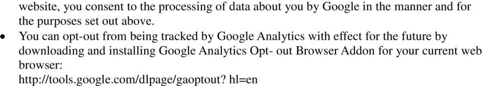 You can opt-out from being tracked by Google Analytics with effect for the future by