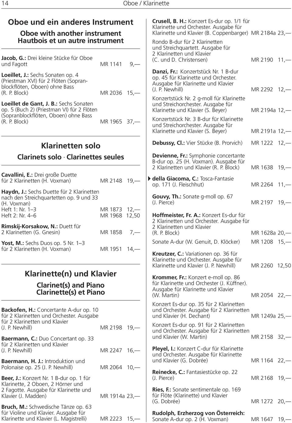 P. Block) R 1965 37, Klarinetten solo Clarinets solo. Clarinettes seules Cavallini, E.: Drei große Duette für 2 Klarinetten (H. Voxman) R 2148 19, Haydn, J.