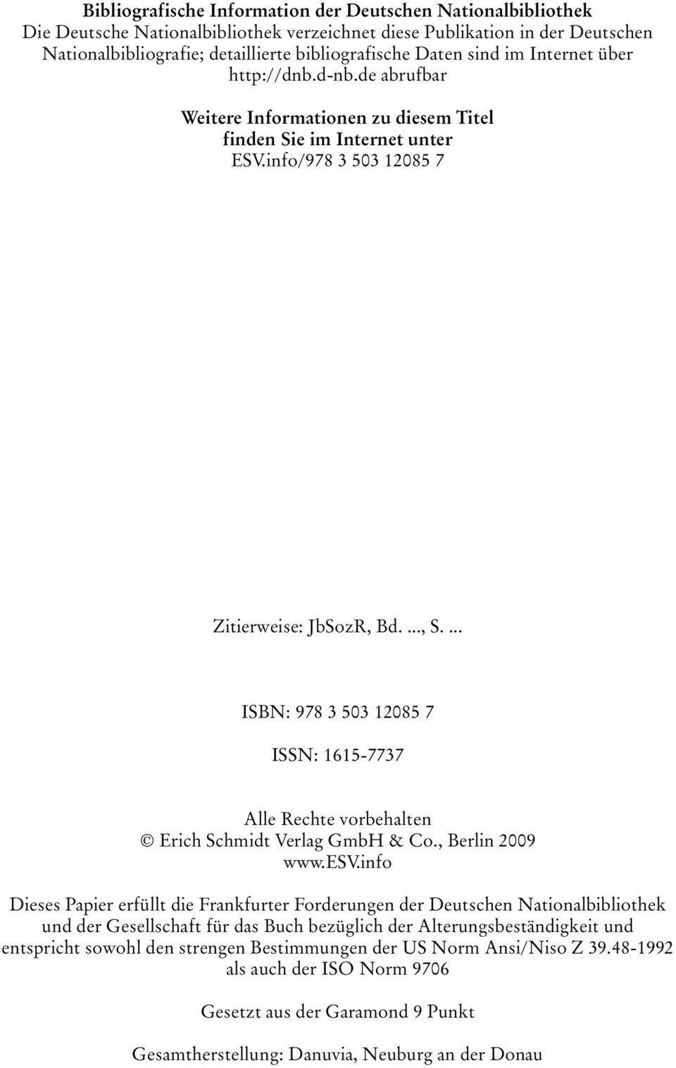 ... ISBN: 978 3 503 12085 7 ISSN: 1615-7737 Alle Rechte vorbehalten Erich Schmidt Verlag GmbH & Co., Berlin 2009 www.esv.