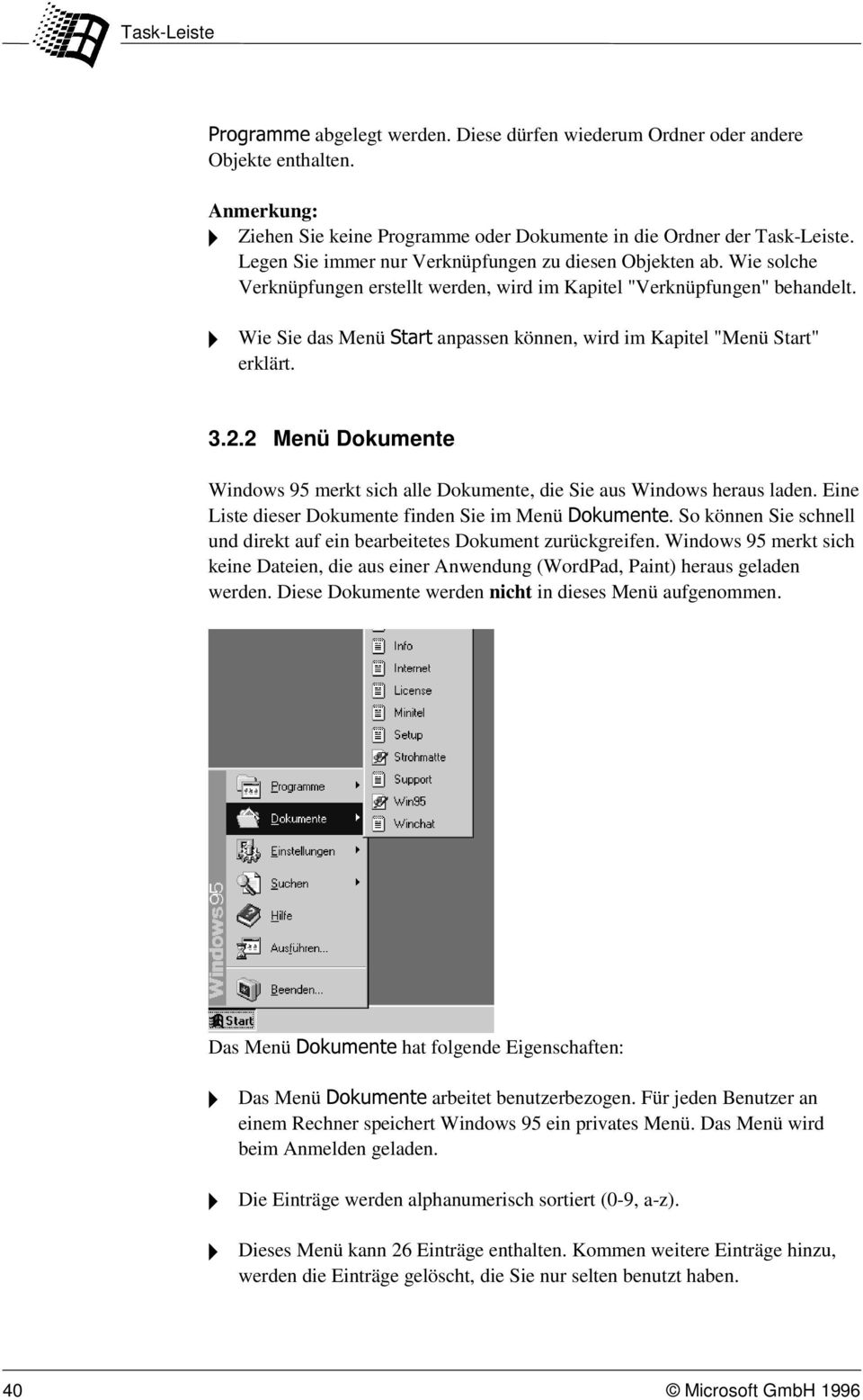 $ Wie Sie das Menü 6WDUW anpassen können, wird im Kapitel "Menü Start" erklärt. 3.2.2 Menü Dokumente Windows 95 merkt sich alle Dokumente, die Sie aus Windows heraus laden.
