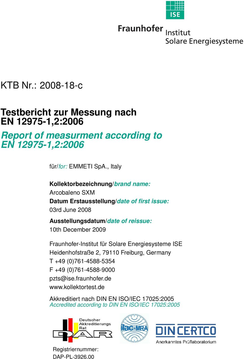 December 2009 Fraunhofer-Institut für Solare Energiesysteme ISE Heidenhofstraße 2, 79110 Freiburg, Germany T +49 (0)761-4588-5354 F +49 (0)761-4588-9000