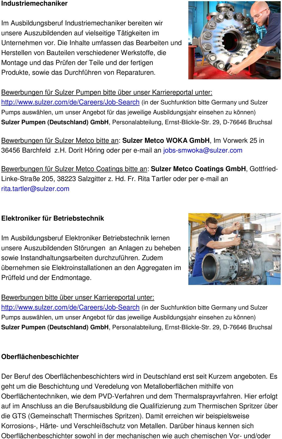 Bewerbungen für Sulzer Pumpen bitte über unser Karriereportal unter: Sulzer Pumpen (Deutschland) GmbH, Personalabteilung, Ernst-Blickle-Str.