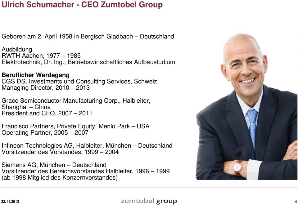 Corp., Halbleiter, Shanghai China President and CEO, 2007 2011 Francisco Partners, Private Equity, Menlo Park USA Operating Partner, 2005 2007 Infineon Technologies AG,