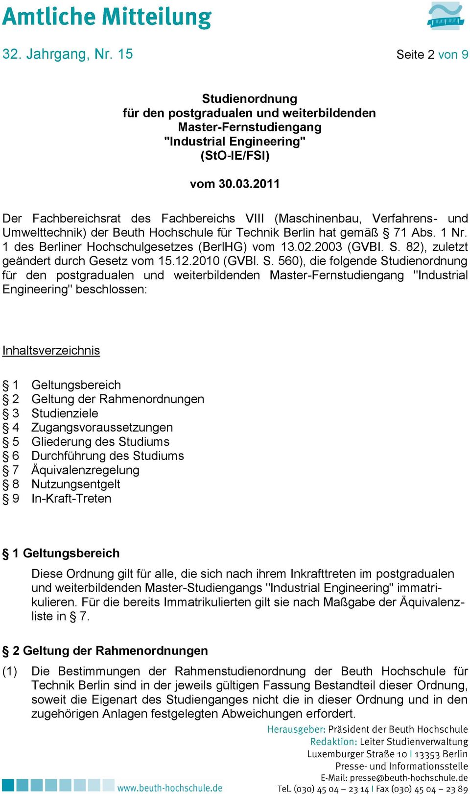 1 des Berliner Hochschulgesetzes (BerlHG) vom 13.02.2003 (GVBI. S.