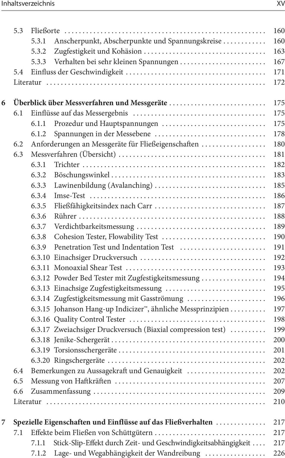 ............................................................ 172 6 Überblick über Messverfahren und Messgeräte........................... 175 6.1 Einflüsse auf das Messergebnis..................................... 175 6.1.1 Prozedur und Hauptspannungen.