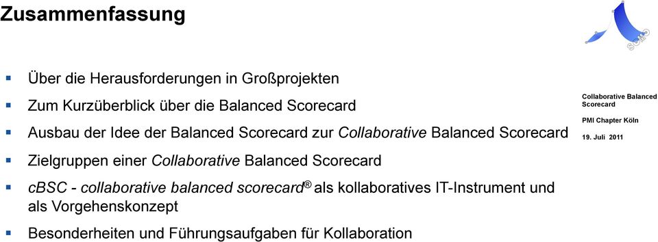 Zielgruppen einer cbsc - collaborative balanced scorecard als