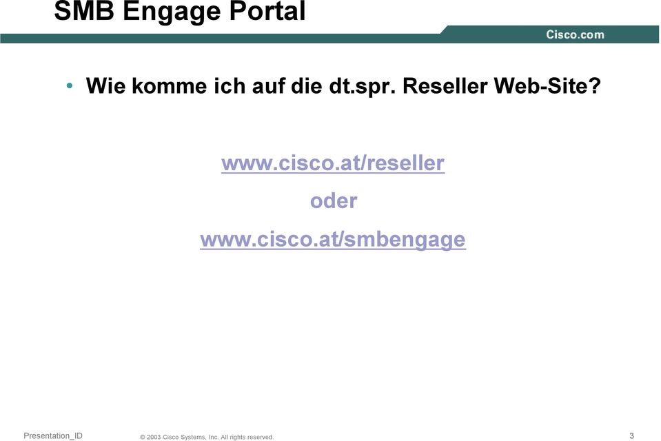 Reseller Web-Site? www.cisco.