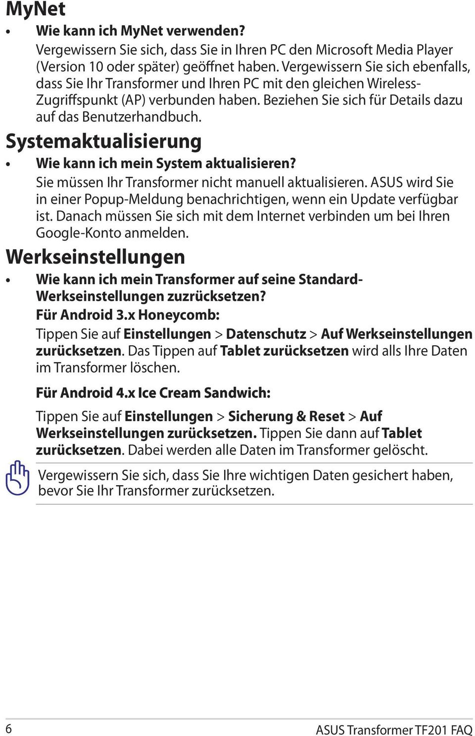 Systemaktualisierung Wie kann ich mein System aktualisieren? Sie müssen Ihr Transformer nicht manuell aktualisieren.