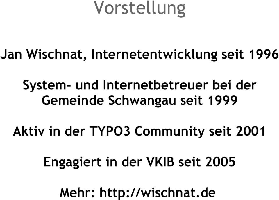 Schwangau seit 1999 Aktiv in der TYPO3 Community seit