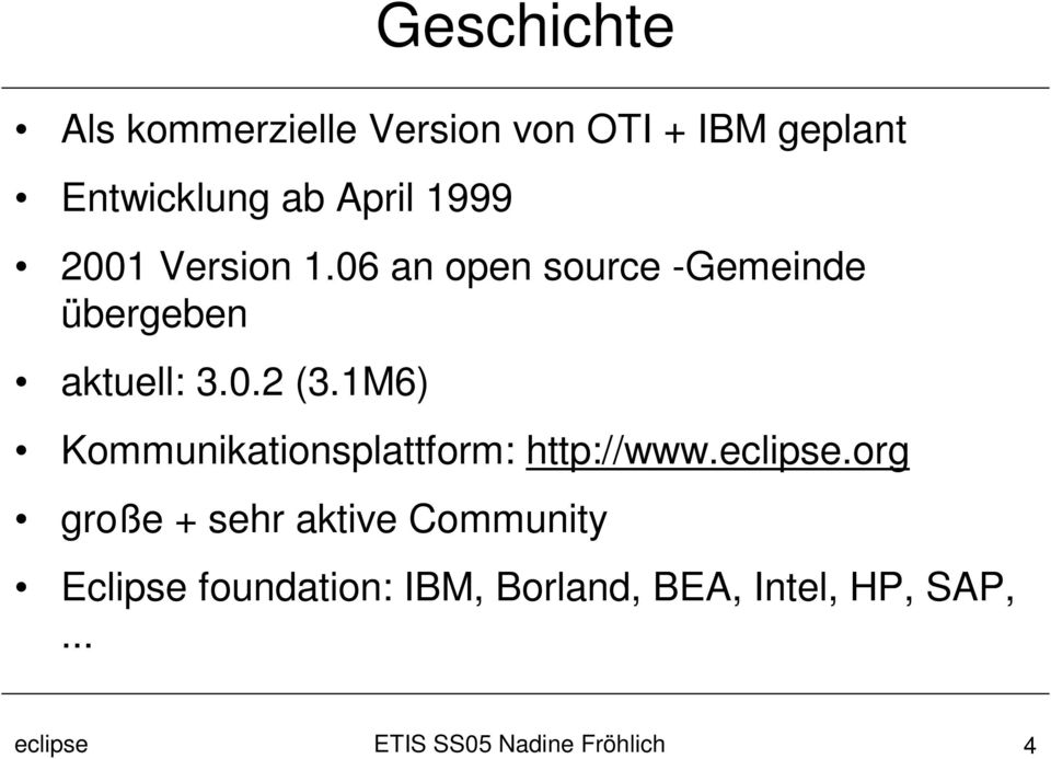 0.2 (3.1M6) Kommunikationsplattform: http://www.eclipse.
