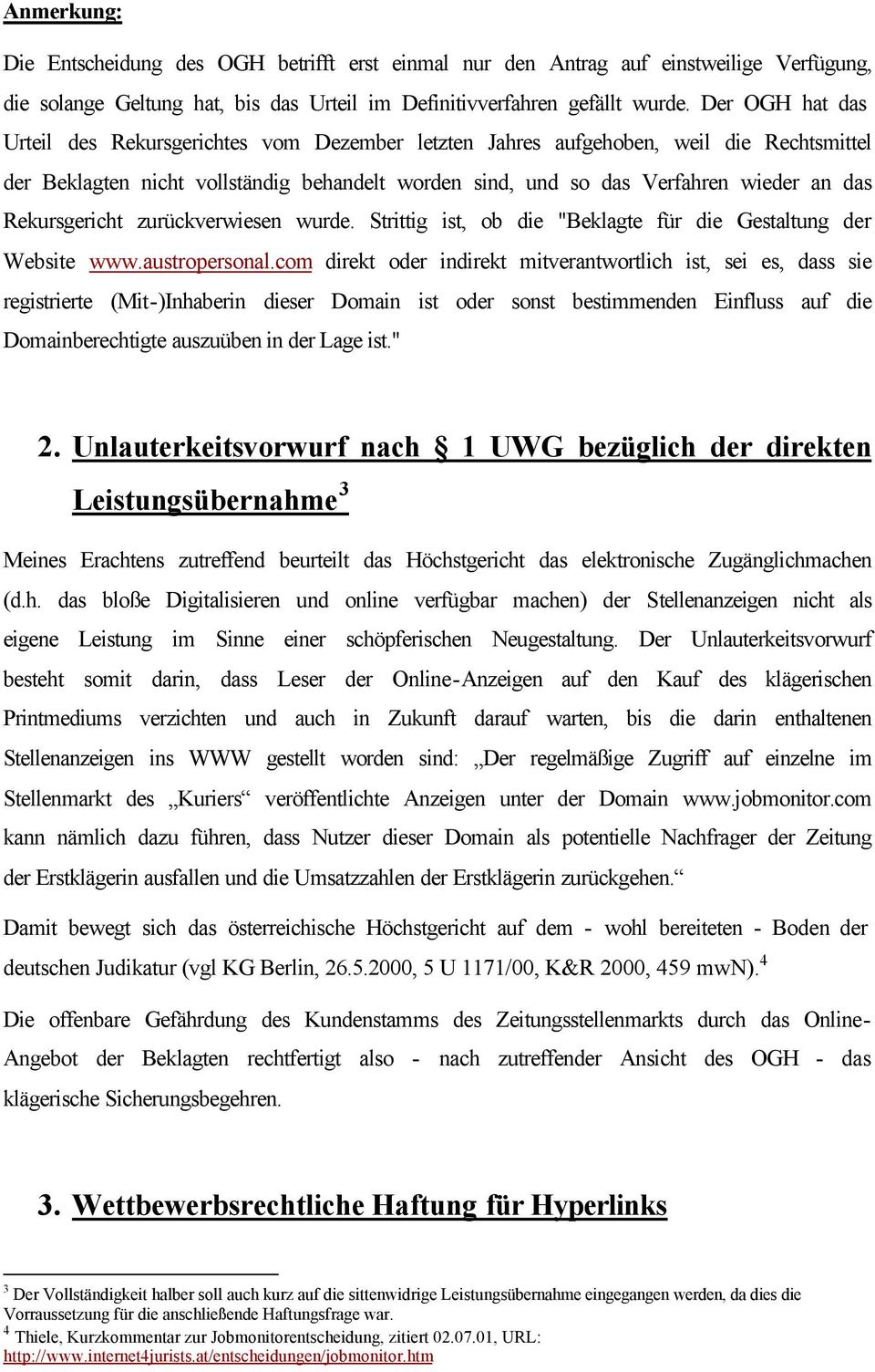 Rekursgericht zurückverwiesen wurde. Strittig ist, ob die "Beklagte für die Gestaltung der Website www.austropersonal.