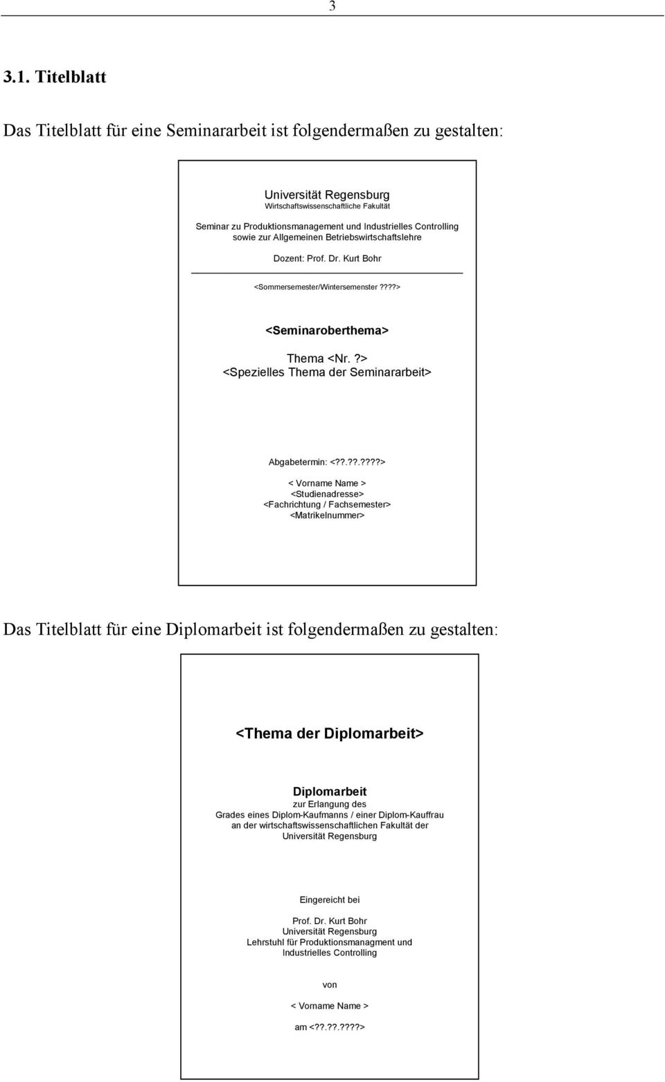 Controlling sowie zur Allgemeinen Betriebswirtschaftslehre Dozent: Prof. Dr. Kurt Bohr <Sommersemester/Wintersemenster????> <Seminaroberthema> Thema <Nr.