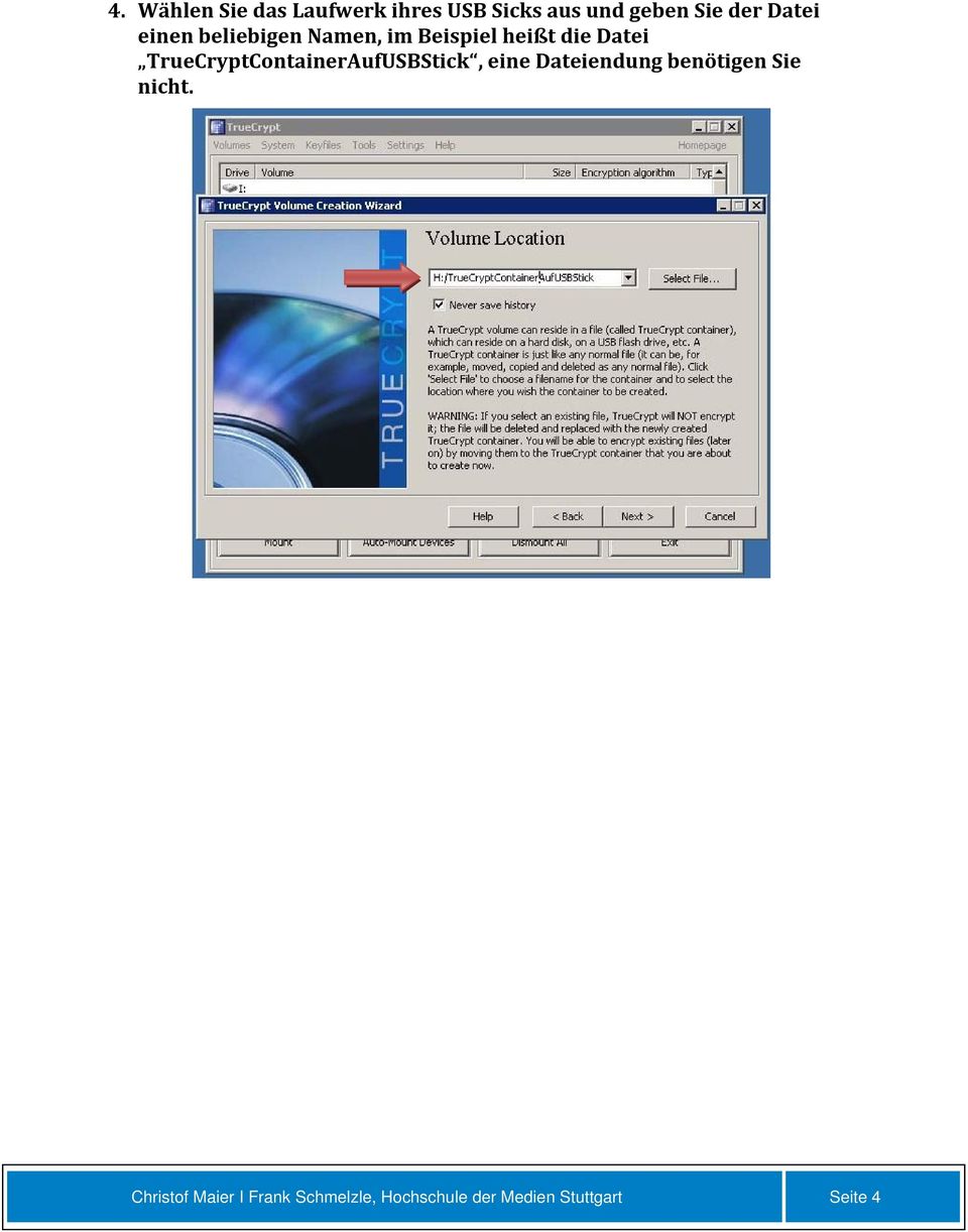 TrueCryptContainerAufUSBStick, eine Dateiendung benötigen Sie