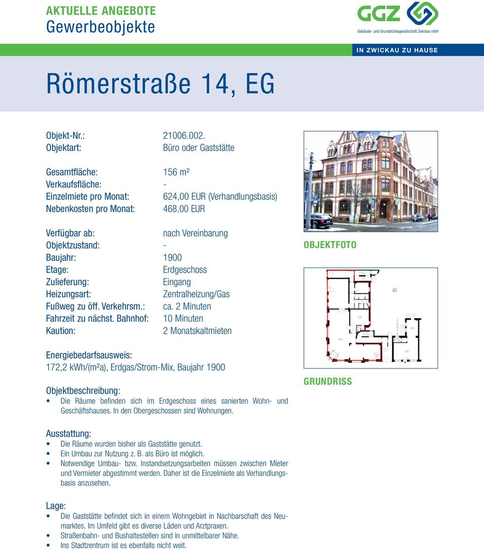 Zentralheizung/Gas Fußweg zu öff. Verkehrsm.: ca. 2 Minuten Fahrzeit zu nächst.