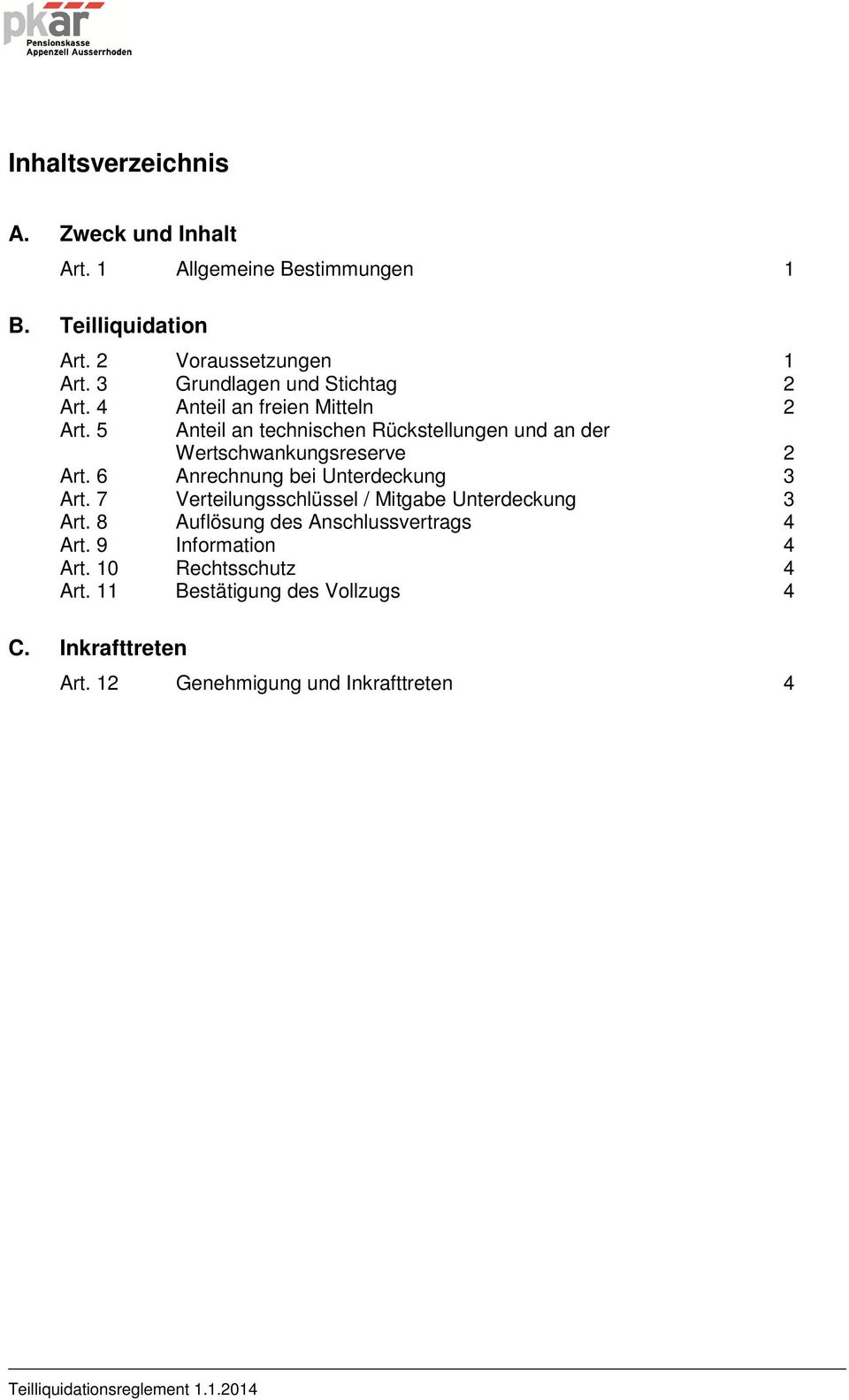 5 Anteil an technischen Rückstellungen und an der Wertschwankungsreserve 2 Art. 6 Anrechnung bei Unterdeckung 3 Art.